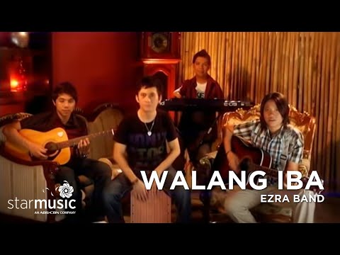 Walang Iba by Ezra Band - Official Music Video