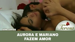 Teresa - Aurora e Mariano fazem amor (SEM CORTES)