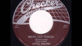 Watch Little Walter Mean Old Frisco video