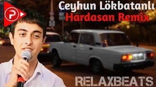 RelaxBeats ft. Ceyhun Lökbatanlı - Hardasan ( REMIX )