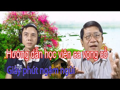 Hướng dẫn học viên ca vọng cổ Giây phút ngậm ngùi