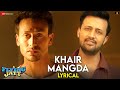 Khair Mangda - Lyrical | A Flying Jatt | Tiger Shroff, Jacqueline F | Atif Aslam | Sachin-Jigar