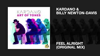 Kardano & Billy Newton-Davis / Feel Alright (Original Mix)