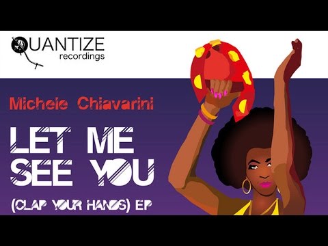 Michele Chiavarini - Let Me See You (Clap Your Hands)