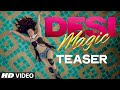 Official: 'Desi Magic' Teaser | Ameesha Patel | Zayed Khan | Sahil Shroff