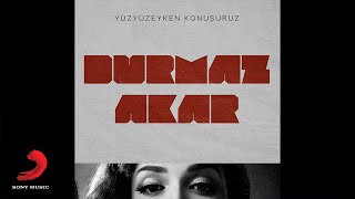 Yüzyüzeyken Konuşuruz - Durmaz Akar