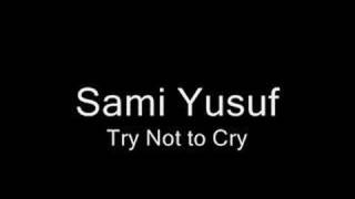 Watch Sami Yusuf Try Not To Cry video