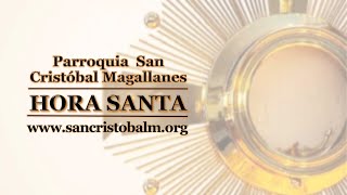 Hora Santa - Abril 15, 2021 - 7:00 p.m.