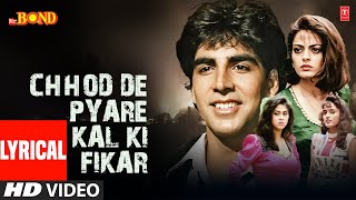 Chhod De Pyare Kal Ki Fikar - Lyrical Video Mr. Bond Anuradha Paudwal, Amit Kumar Akshay Kumar