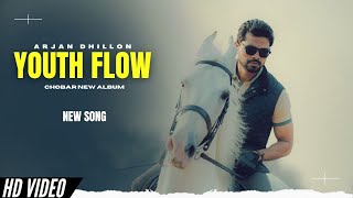 Youth Flow - Arjan Dhillon New Song | Chobar Arjan Dhillon New Album | New Punja