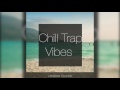 Chill Trap Vibes |  5 Construction Kits