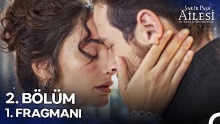 Şakir Paşa Ailesi Mucizeler Ve Skandallar 2. Bölüm 1. Fragmanı Güzelliğini Kullan