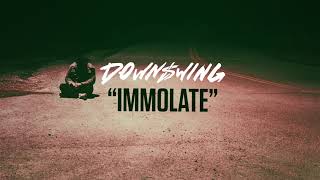 Watch Downswing Immolate video