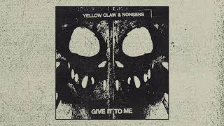 Yellow Claw & Nonsens - Give It To Me