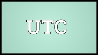 Utc Meaning