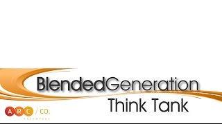 Blended Generation Think Tank: Episode 2: Defining the Millennial Mindset