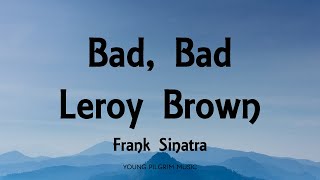 Watch Frank Sinatra Bad Bad Leroy Brown video