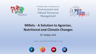 Millets - A Solution to Agrarian, Nutritional and Climatic Changes | Dr Sanjay Auti | SACENRM