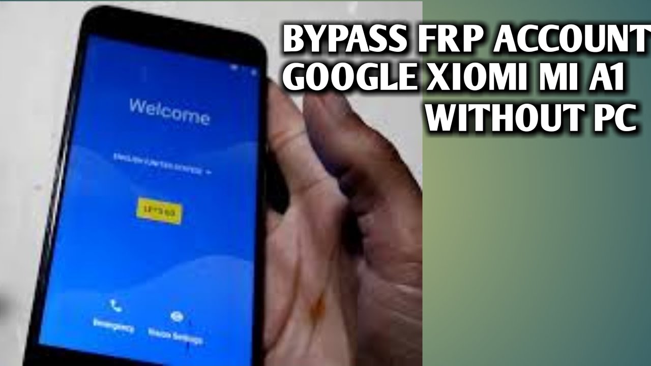 BYPASS FRP ACCOUNT GOOGLE XIOMI MI A1 WITHOUT PC BYPASS FRP ACCOUNT GOOGLE XIOMI MI A1 WITHOUT PC