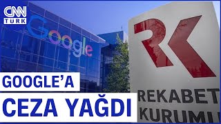 Google Mercek Altında! Rekabet Kurumu Usulsüzlüklere Ceza Yağdırdı...