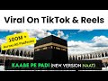 Kaabe Pe Padi Jab Pehli Nazar - New Version Naat | Kaaba Viral TikTok Trending Reels Naat | DJ Shine