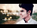 Tere Ishq Mein #Sad#Song#by Bilal Amir