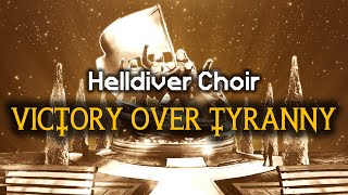 Victory Over Tyranny - Helldiver Choir | Democratic Victory Hymn | Helldivers 2