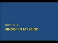 Boyz-r-us - Singin' in my mind