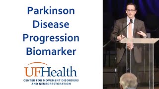 A Biomarker to track Parkinson's disease progression  - UF Health Parkinson Symposium 2015