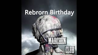 Marchen Club - RebornBirthday Lyric Video
