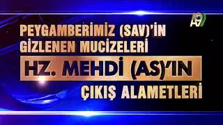 Peygamberimiz Savin Gizlenen Mucizeleri. Hz. Mehdi Asın Çıkış Alametleri