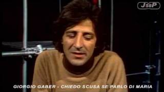 Watch Giorgio Gaber Chiedo Scusa Se Parlo Di Maria video
