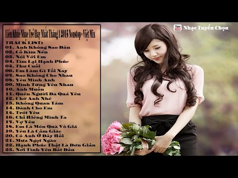 Liên Khúc Nhạc Trẻ Hay Nhất Tháng 1 2015 Việt Mix - H.O.T - Anh Không Sao Đâu HOT