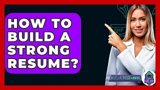 How To Build A Strong Resume? - Next Lvl Programming