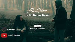 Belki Kadar Kesin | Ali Lidar #şiir