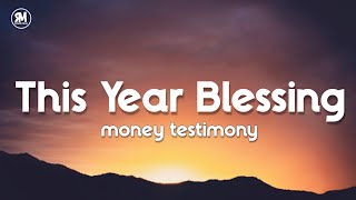 this year blessing money testimony song lyrics