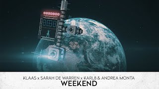 Klaas X Sarah De Warren X Karl8 & Andrea Monta - Weekend (Lyric Video)
