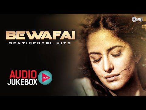 Bewafai - Sentimental Hits - Non Stop Sad Songs - Audio Jukebox...