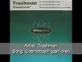 Trashman - Cosmotrash (part one)
