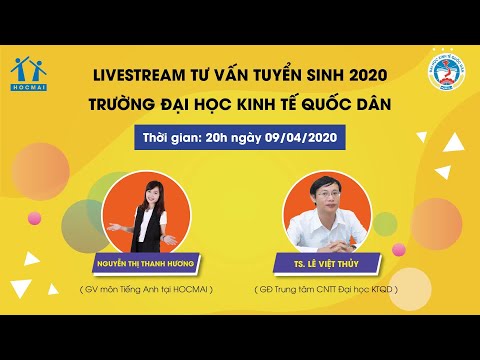 HOT 🔥 2K2 ƠI 🔥 LIVESTREAM TƯ VẤN TUYỂN SINH ĐH KINH TẾ QUỐC DÂN