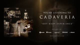 Watch Cadaveria Out Body Experience video