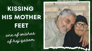 Kissing His Mothers Feet Was One Of General Suleimanis Wishes