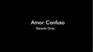 Watch Gerardo Ortiz Amor Confuso video