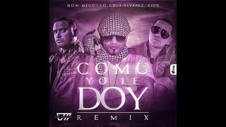 Watch Don Miguelo Como Yo Le Doy feat J Alvarez  Zion video