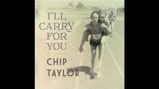 Watch Chip Taylor Ill Carry For You video