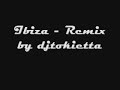 Ibiza - remix by djtokietta