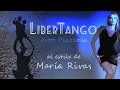 ♫ LIBERTANGO (A. Piazzolla) by María Rivas