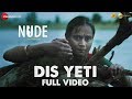 Dis Yeti - Full Video | Nude | Kalyanee Mulay, Chhaya Kadam, Madan Deodhar, Om Bhutkar | Cyli Khare