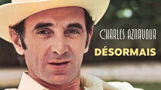 Watch Charles Aznavour Desormais video