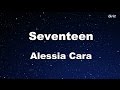 Seventeen - Alessia Cara Karaoke【With Guide Melody】